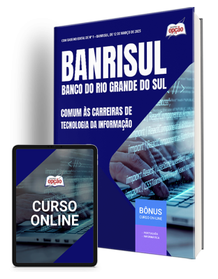 Apostila BANRISUL 2025 - Comum às Carreiras de Tecnologia da Informação