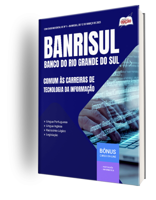 Apostila BANRISUL 2025 - Comum às Carreiras de Tecnologia da Informação