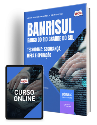 Apostila BANRISUL 2025 - Tecnologia: Segurança, Infra e Operação