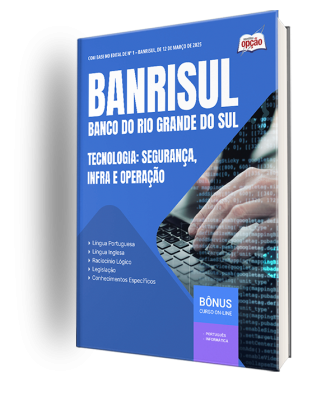 Apostila BANRISUL 2025 - Tecnologia: Segurança, Infra e Operação