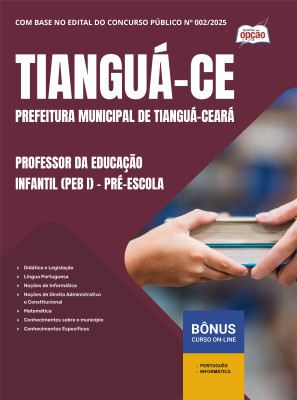 Apostila Prefeitura de Tianguá - CE 2025 - Professor da Educação Infantil (PEB I) - Creche