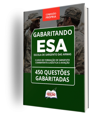 Caderno ESA - Curso de Formação de Sargento - Combatente/Logística e Aviação - 450 Questões Gabaritadas