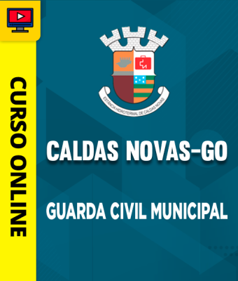 Curso Prefeitura de Caldas Novas-GO - Guarda Civil Municipal