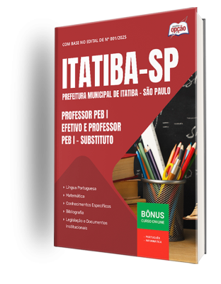 Apostila Prefeitura de Itatiba - SP 2025 - Professor PEB I - Efetivo e Professor PEB I - Substituto