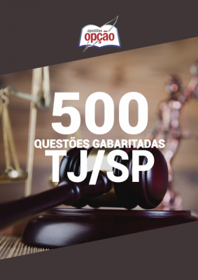 Caderno de Questões - TJ-SP 500 Questões Gabaritadas